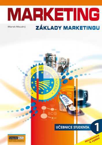Marketing - Základy marketingu 1. - Učebnice studenta - Moudrý Marek
