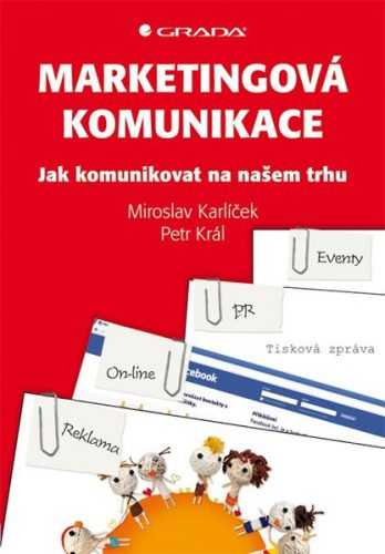 Marketingová komunikace - jak komunikovat na našem trhu - Miroslav Karlíček