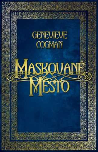 Maskované město - Cogman Genevieve
