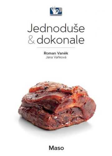 Maso - Jednoduše & dokonale - Vaněk Roman