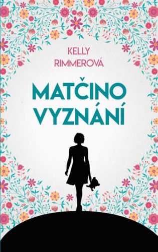 Matčino vyznání - Rimmerová Kelly