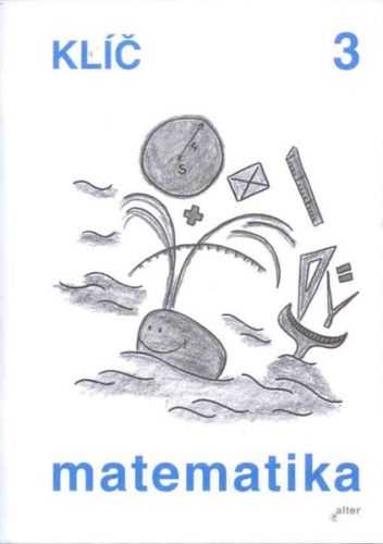Matematika 3.r. - Klíč s výsledky úloh k učebnici - Blažková R. a kol. - A5