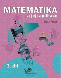 Matematika a její aplikace 3. r. 3. díl - Molnár J.