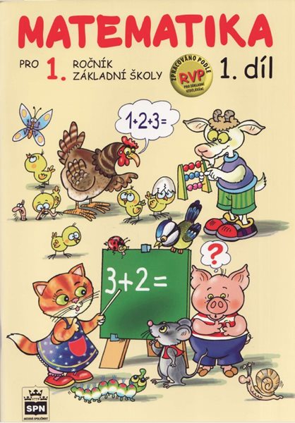 Matematika pro 1. ročník ZŠ 1. díl zpracováno podle RVP ZV - Čížková Miroslava - A4