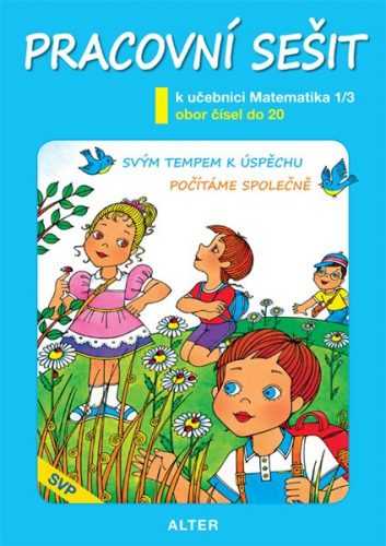 Matematika pro 1.ročník ZŠ 3.díl - pracovní sešit podle SVP - H. Staudková a kol. - A4