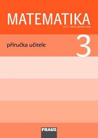 Matematika pro 3. ročník základní školy - příručka učitele - Hejný M.