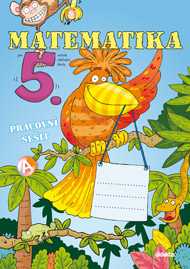 Matematika pro 5. ročník základní školy - pracovní sešit - Blažková