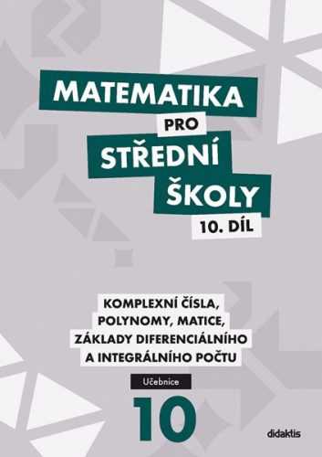 Matematika pro SŠ - 10. díl Učebnice - Komplecní čísla