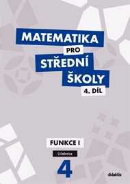 Matematika pro SŠ Funkce I - 4. díl - učebnice - Cizlerová M.