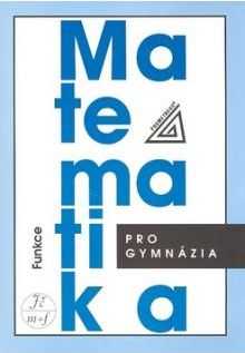 Matematika pro gymnázia - Funkce + CD-ROM - A5