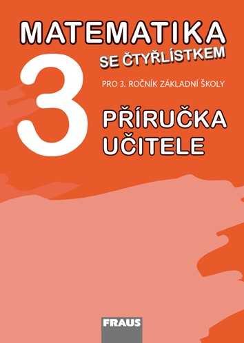 Matematika se Čtyřlístkem 3 - příručka učitele - Kozlová M.