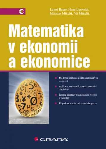 Matematika v ekonomii a ekonomice - Luboš Bauer; Hana Lipovská; Miloslav Mikulík - 17x24 cm