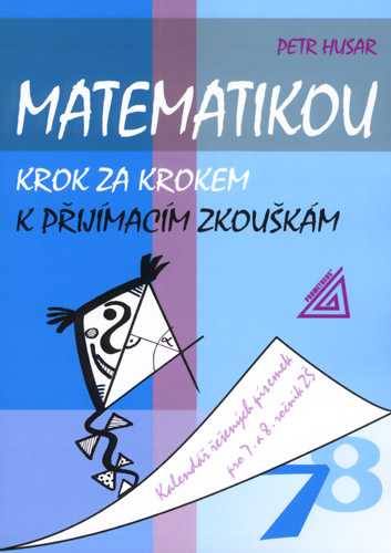 Matematikou krok za krokem k přijímacím zkouškám - 7.a 8.r. - Husar Petr