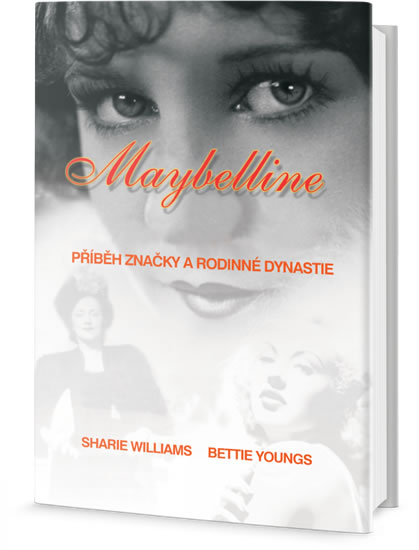 Maybelline: Příběh značky a rodinné dynastie - Williams Sharrie