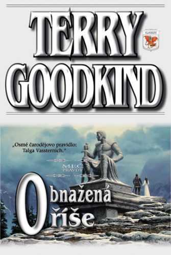 Meč pravdy 8 - Obnažená říše - Goodkind Terry - 15x22 cm