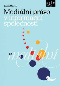 Mediální právo v informační společnosti - Ondřej Moravec - 15x21