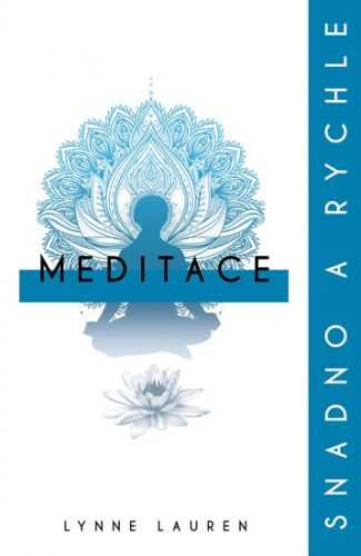 Meditace: snadno a rychle - Laurenová Lynne