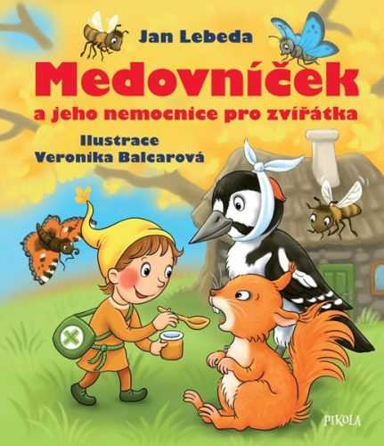 Medovníček a jeho nemocnice pro zvířátka - Lebeda Jan