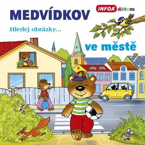 Medvídkov – ve městě - neuveden