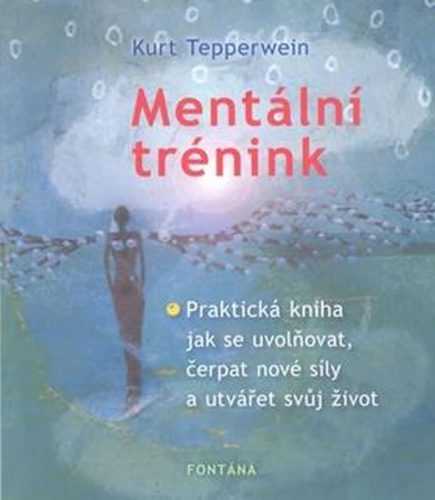 Mentální trénink - Tepperwein Kurt - 13