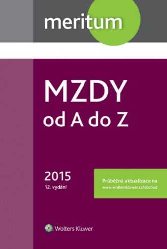 Meritum Mzdy od A do Z 2015 - kolektiv autorů