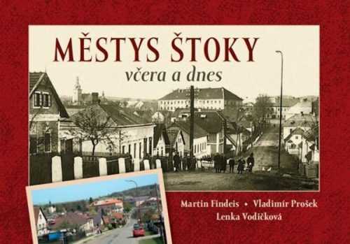 Městys Štoky včera a dnes - Findeis Martin