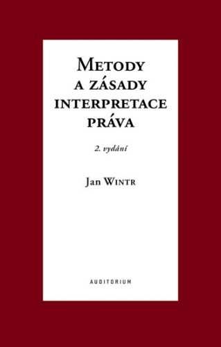 Metody a zásady interpretace práva - Wintr Jan