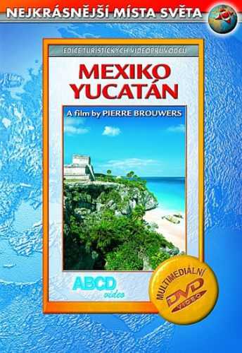 Mexiko - Yucatan DVD - Nejkrásnější místa světa - neuveden