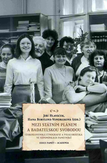 Mezi státním plánem a badatelskou svobodou - Hlaváček Jiří