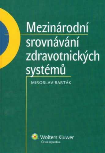 Mezinárodní srovnávání zdravotnických systémů - Barták Miroslav