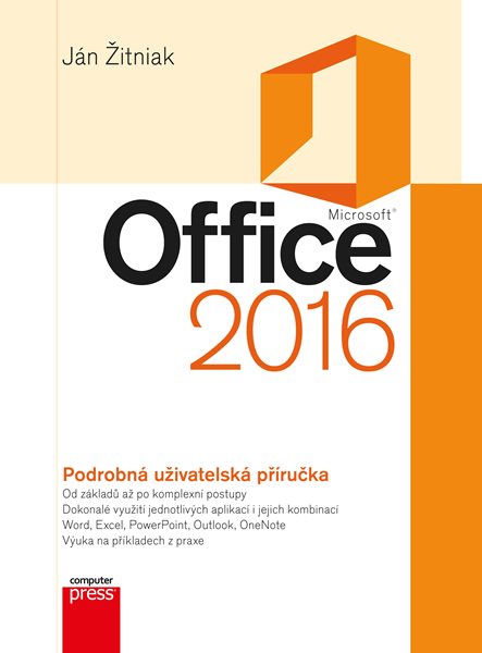 Microsoft Office 2016 Podrobná uživatelská příručka - Ján Žitniak - 17x23 cm