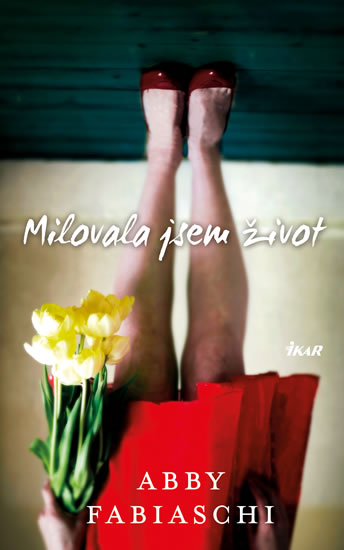 Milovala jsem život - Fabiaschi Abby