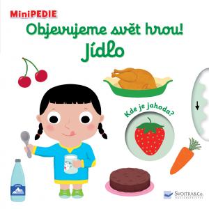 MiniPEDIE Objevujeme svět hrou! Jídlo - Choux Nathalie