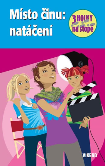 Místo činu: natáčení - Tři holky na stopě - Wich Henriette
