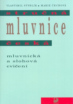 Mluvnická a slohová cvičení k Stručné mluvnici české - Styblík V.