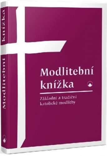 Modlitební knížka - Základní a tradiční katolické modlitby - neuveden