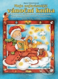 Moje nejkrásnější vánoční kniha - Marion Krätschmerová - 20x28 cm