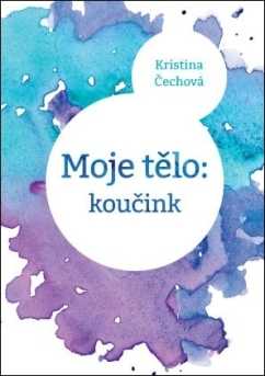 Moje tělo: Koučink - Kristina Čechová