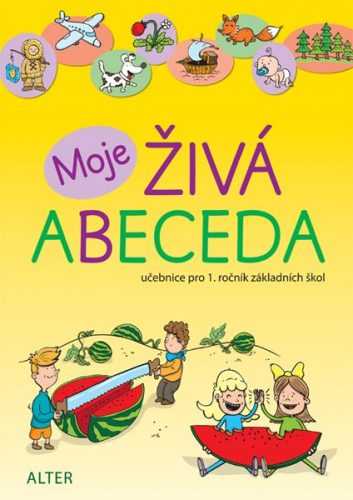 Moje živá abeceda - Mgr. Lenka Bradáčová a kol. - A4