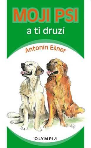 Moji psi a ti druzí - Ešner Antonín - 10