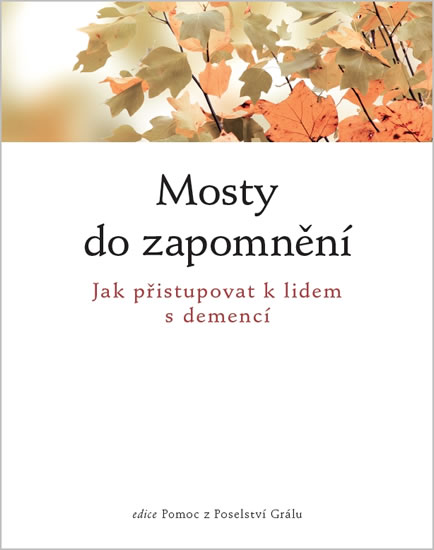 Mosty do zapomnění - Jak přistupovat k lidem nemocným demencí - neuveden - 14