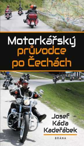 Motorkářský průvodce po Čechách - Kadeřábek Josef Káďa