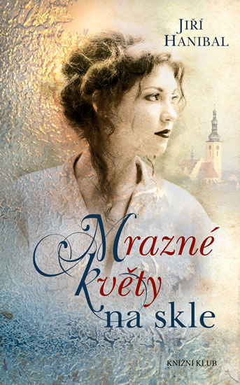 Mrazné květy na skle - Hanibal Jiří