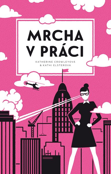 Mrcha v práci - Katherine Crowleyová