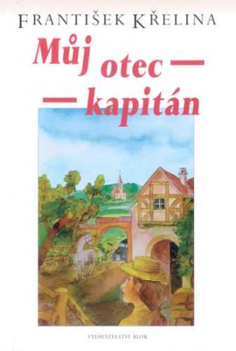 Můj otec kapitán - Křelina František