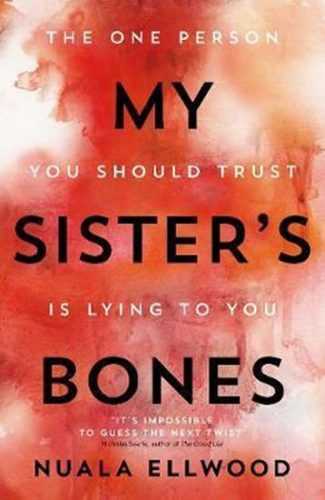 My Sister´s Bones - Ellwood Nuala