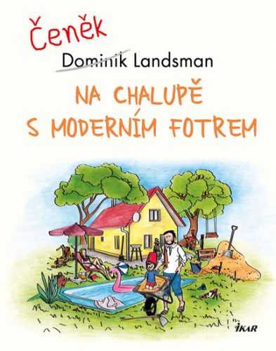 Na chalupě s moderním fotrem - Landsman Dominik