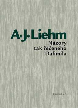 Názory tak řečeného Dalimila - A.J. Liehm - 17x24