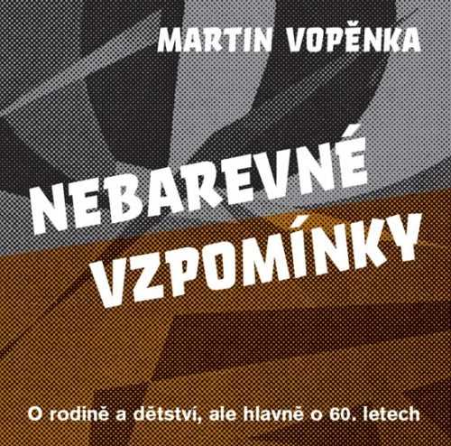 Nebarevné vzpomínky - O rodičích a dětství