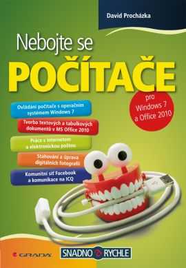 Nebojte se počítače (Pro Windows 7 a Office 2010) - Procházka David - A5